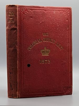THE COLONIAL OFFICE LIST FOR 1873: Comprising Historical and Statistical Information Respecting t...
