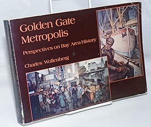 Golden Gate metropolis: perspectives on Bay Area history