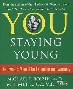 You: Staying Young: The Owner's Manual for Extending Your Warranty
