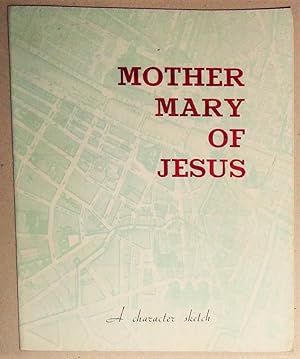 Mother Mary of Jesus, a Character Sketch [Antoinette Fage]