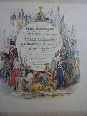 TIPI MILITARI DEI DIFFERENTI CORPI CHE COMPONGONO IL REALE ESERCITO E L'ARMATA DI MARE DEL REGNO ...
