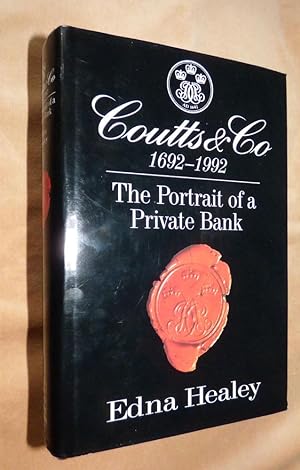 COUTTS AND CO 1692-1992: The Portrait of a Private Bank