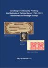 Line engraved security printing : the methods of Perkins Bacon,1790-1935 ; banknotes and postage ...
