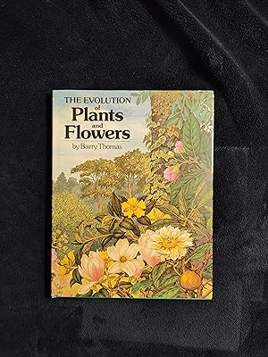THE EVOLUTION OF PLANTS AND FLOWERS