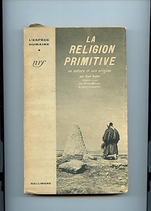 LA RELIGION PRIMITIVE , SA NATURE ET SON ORIGINE . Traduit de l'anglais par Alfred Metraux. 24 pl...