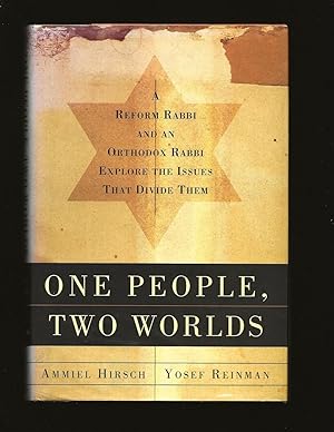 One People, Two Worlds: A Reform Rabbi And An Orthodox Rabbi Explore The Issues That Divide Them ...