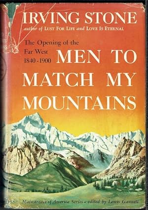 Men To Match My Mountains: The Opening Of The Far West, 1840-1900