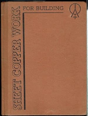 Sheet Copper-Work For Building: A Practical Handbook