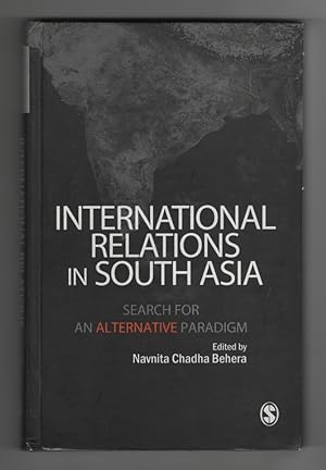 International Relations in South Asia Search for an Alternative Paradigm