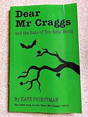 Dear Mr Craggs and the Bats of Ten Bells Wood