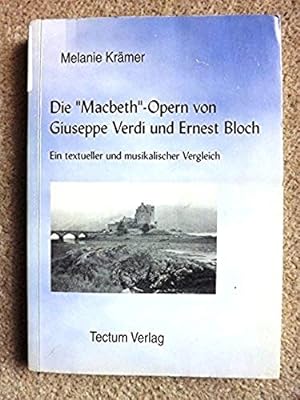 Die Macbeth-Opern von Giuseppe Verdi und Ernest Bloch: Ein textueller und musikalischer Vergleich