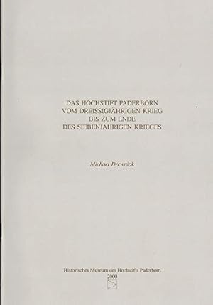 Das Hochstift Paderborn vom Dreissigjährigen Krieg bis zum Ende des Siebenjährigen Krieges. / Mic...