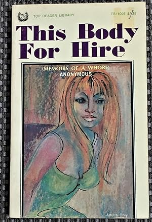This Body for Hire (Memoirs of a Whore)