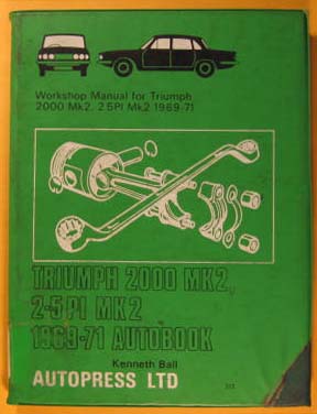 Triumph 2000 Mk 2, 2.5 PI MK 2 1969-71 Autobook : Workshop Manual for Triumph 2000 Mk 2 1969- 71,...