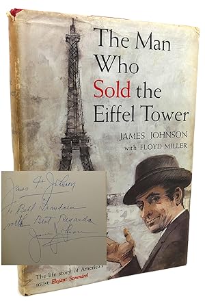 THE MAN WHO SOLD THE EIFFEL TOWER The Life Story of America's Most Elegant Scoundrel