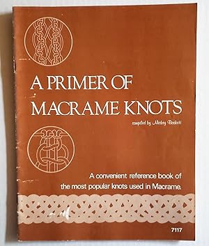 A Primer of Macrame Knots
