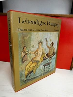 Pompeji und Herculaneum : Antlitz u. Schicksal zweier antiker Städte. Theodor Kraus (Text). Leona...