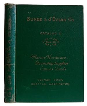 Sunde & d'Evers Co. Catalog No. C: Marine Hardware, Steamship Supplies, CaNVas Goods