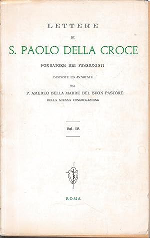 Lettere di S. Paolo della Croce fondatore dei Passionisti, vol. IV°