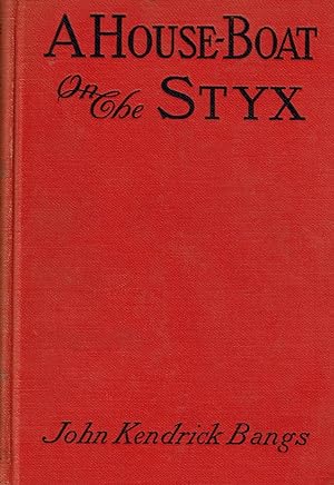 A Houseboat on the Styx: Being an Account of the Diverse Doings of the Associated Shades
