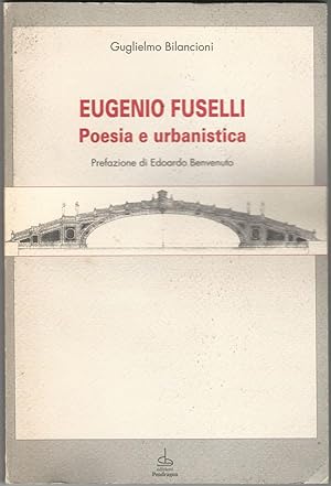 Eugenio Fuselli. Poesia e urbanistica.