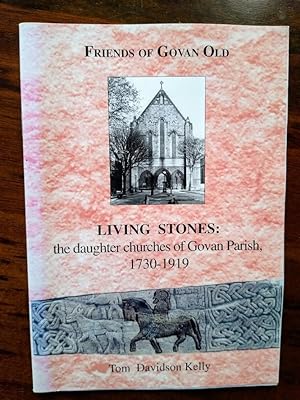 Living Stones: The Daughter Churches of Govan Parish 1730-1919
