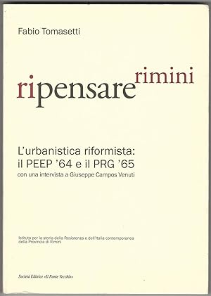 Ripensare Rimini. L'urbanistica riformista: il PEEP '64 e il PRG '65. Con una intervista a Giusep...