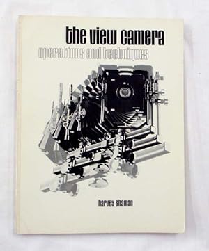 The View Camera : Operations and Techniques