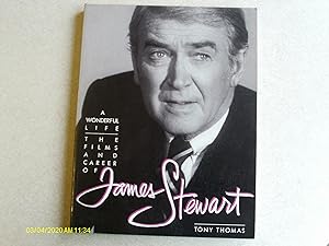 A Wonderful Life: Films and Career of James Stewart