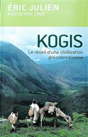 Kogis. Le réveil d'une civilisation précolombienne