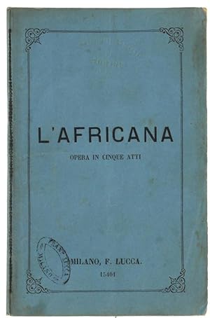 L'AFRICANA. Opera in cinque atti da rappresentarsi al Teatro Regio Stagione di Carnevale 1868-69....
