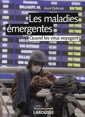 les maladies émergentes ; quand les virus voyagent (édition 2009)