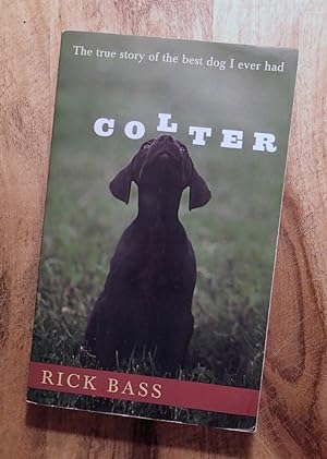 COLTER: The True Story of the Best Dog I Ever Had