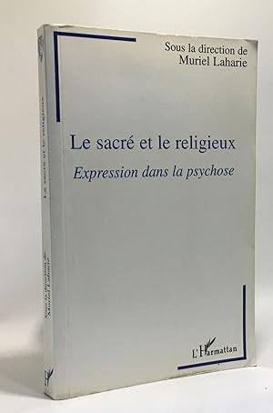 Le sacré et le religieux: Expression dans la psychose