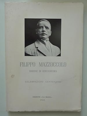 FILIPPO MAZZOCCOLO BARONE DI ROCCASICURA CELEBRAZIONI CENTENARIE