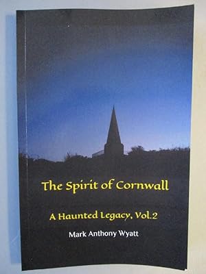 The Spirit of Cornwall: A Haunted Legacy (Vol.2)