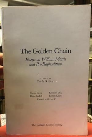 The Golden Chain : Essays on William Morris and Pre-Raphaelitism