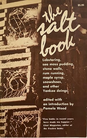 The Salt Book: lobstering, sea moss pudding, stone walls, rum running, maple syrup, snowshoes, an...