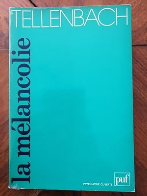 La mélancolie 1979 - TELLENBACH Hubertus - Typus Melancholicus Psychose Typologie Types mélancoli...