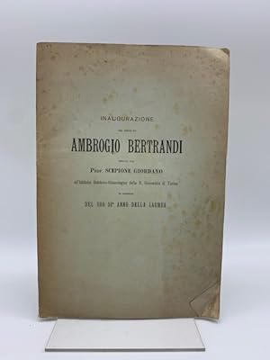 Inaugurazione del busto di Ambrogio Bertrandi donato dal Prof. Scipione Giordano all'Istituto Ost...