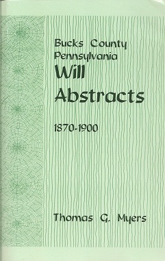 Bucks County, Pennsylvania, Will Abstracts, 1870-1900