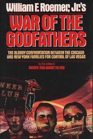 War of the Godfathers: The Bloody Confrontation Between The Chicago And New York Families For Con...