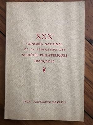 30e congrès de la fédération des sociétés philatéliques francaises Juin 1957 - Plusieurs auteurs ...