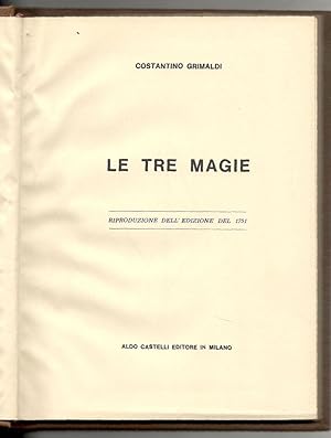 Le tre magie. Riproduzione dell'edizione del 1751