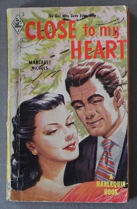 CLOSE TO MY HEART (Vintage HARLEQUIN Book #5; The Girl who Gave Everything)