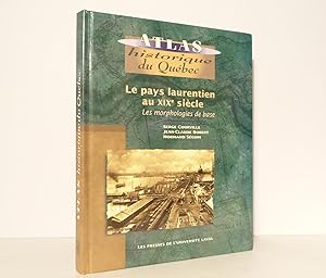 Atlas historique du Québec. Le pays laurentien au XIXe (19) siècle. Les morphologies de base