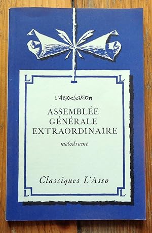 L'Association - Assemblée Générale Extraordinaire. Mélodrame.