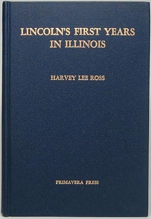 Lincoln's First Years in Illinois: A Reprint of "Early Pioneers and Pioneer Events."