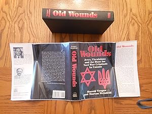 Old Wounds: Jews, Ukrainians and the Hunt for Nazi War Criminals in Canada