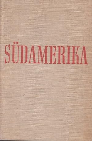 Südamerika : Gesicht, Geist, Geschichte / Ernst Samhaber. Mit 32 Kt. v. Rudolf Heinisch